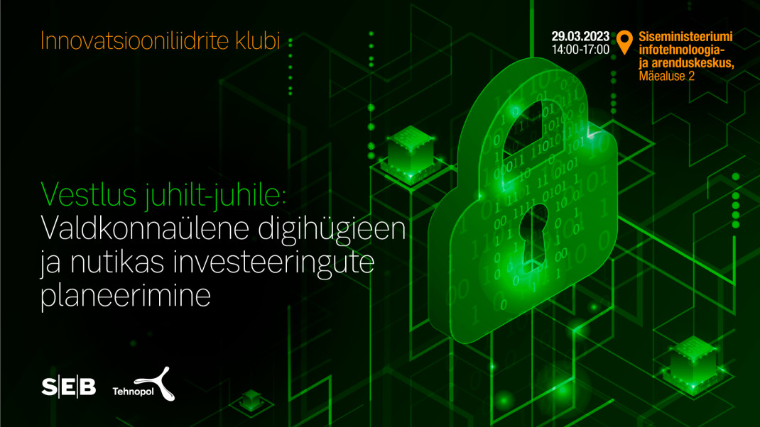 Vestlus juhilt-juhile: Valdkonnaülene digihügieen ja nutikas investeeringute planeerimine