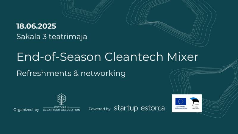Tehnopol soovitab: End-of-Season Cleantech Mixer powered by Startup Estonia