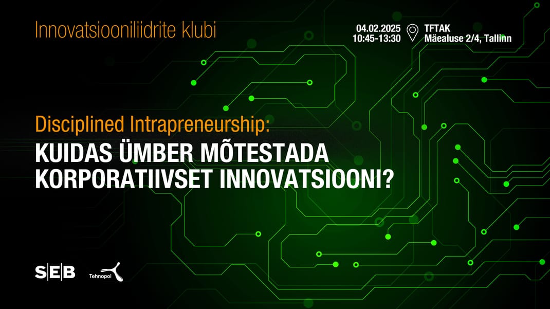 Disciplined Intrapreneurship: Kuidas ümber mõtestada korporatiivset innovatsiooni?