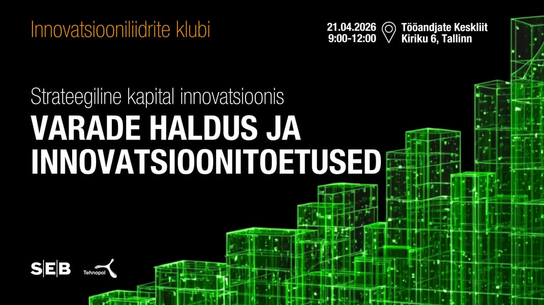 Strateegiline kapital innovatsioonis: varade haldus ja innovatsioonitoetused. Innovatsiooniliidrite klubi kohtumine 2% klubiga.